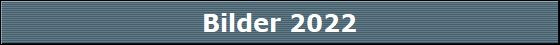 Bilder 2022